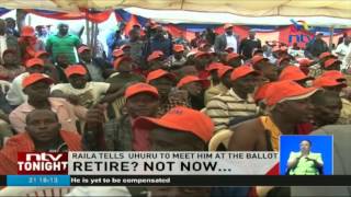 Raila tells Uhuru he is not quitting politics