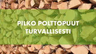 Pilko polttopuut turvallisesti