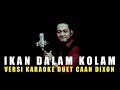 Lagu IKAN DALAM KOLAM Karaoke Duet Cowok || Versi dangdut gambus melayu