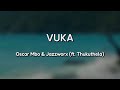 Lyrics + English | Vuka by Oscar Mbo & Jazzworx (ft. Thukuthela)