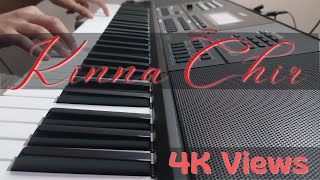 Kinna Chir - Piano Cover | The PropheC | Casio CTX-9000 | Pianator Priyaom