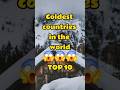 Coldest countries in the world 🌎#top10 #trending #shorts