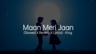 Maan Meri Jaan Song by King (Slowed X Reverb X Lyrics) Orange Splash