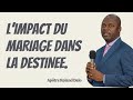 L’IMPACT DU MARIAGE DANS LA DESTINEE.   Apôtre Roland DALO