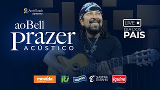 🔴 [OFICIAL] LIVE AO BELL PRAZER ACÚSTICO