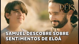 NOVELA REIS - A Decepção: Samuel descobre que Eloá tem sentimentos por ele