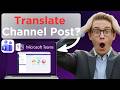 How To Translate A Post On Microsoft Teams Channels (Full Guide 2026)