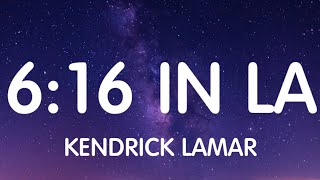 Kendrick Lamar - 6:16 In LA (Lyrics) New Song