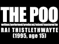 Rai Thistlethwayte - THE POO (1995, age 15)