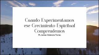 Cuando experimentamos ese crecimiento espiritual comprendemos