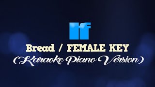 IF - Bread/FEMALE KEY (KARAOKE PIANO VERSION)