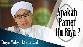 Apakah Pamer itu Riya? - Buya Yahya Menjawab