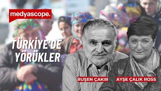 Türkiye'de Yörük olmak | Ayşe Çalık Ross anlatıyor