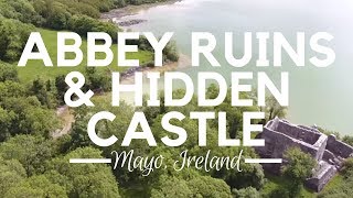 Abbey Ruins and Hidden Castle - County Mayo, Ireland