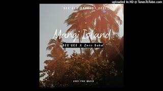 Mangi Island (2021)-Bee'Gee Bwoy X Zero Baka (Bee'Gee Records)