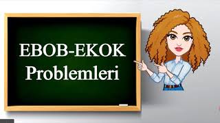 ✏ 6.Sınıf - EBOB \u0026 EKOK Problemleri