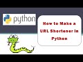 How to Make a URL Shortener in Python - Python Project