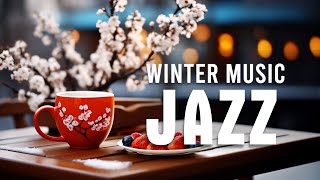 Winter Jazz ❄️ Delicate Piano Jazz Coffee Music and Positive Bossa Nova Piano for Stress Relief