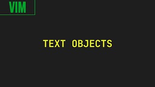 Learning Vim: discovering text objects