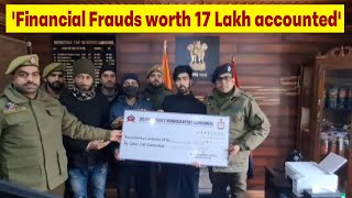 Year-End: Financial Frauds worth 17 Lakh accounted; Smartphones worth 16 Lakhs recovered