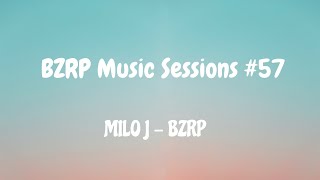 BZRP Music Sessions #57 || LETRA || Milo J - BZRP