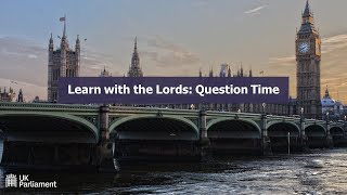 Learn with the Lords: Question Time
