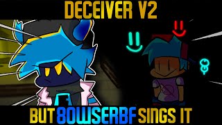DECEIVER V2 but 8owserBF sings it! | Identity Fraud/Deceiver V2 Cover