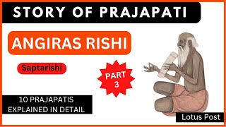 Story of Prajapati Angiras Rishi | 10 Prajapatis Explained in detailed Part - 3 | Lotus Post