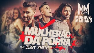 Munhoz e Mariano - Mulherão da Porra feat. Jerry Smith (Lyric Video)