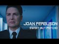 Joan Ferguson - Sweet but psycho