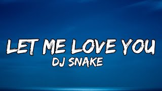 DJ Snake - Let Me Love You (Lyrics) ft. Justin Bieber