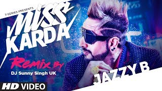 Miss Karda - Remix | Jazzy B | DJ Sunny Singh UK | Kuwar Virk | Latest Punjabi Songs 2019