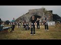 All Creatures Of Our God And King (Official Music Video) | Celtic Worship