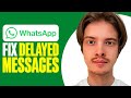 How To Fix Delayed WhatsApp Messages (2025)