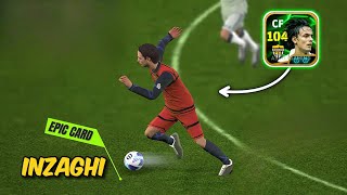 INZAGHI 104 Epic Card – Unstoppable Finishing Skills in eFootball 2025