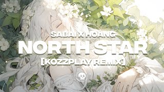 SABAI X Hoang - North Star (ft. Casey Cook) [KOZZPLAY Remix]