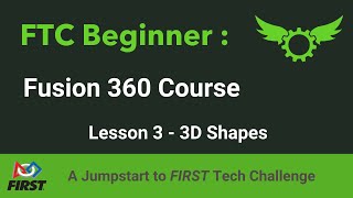 Fusion 360 in FTC | Lesson 3 - 3D Shapes