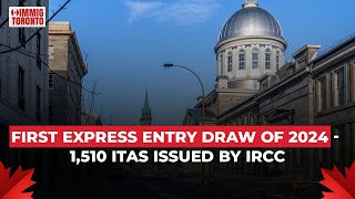 First Express Entry draw of 2024 - 1,510 ITAs issued by IRCC | ImmigToronto