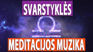 SVARSTYKLĖS - Meditacijos Muzika Svarstyklėms | Svarstyklės Horoskopas