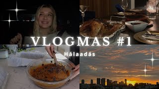 Vlogmas #1 | Hálaadás