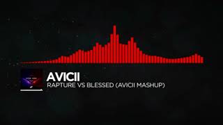 Avicii - Rapture vs Blessed (Avicii Mashup)