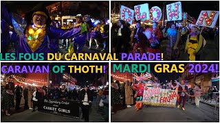 Les Fous Du Carnaval Parade and The Caravan of Thoth, Mardi Gras 2024! A Mardi Gras 2 for 1 Special!