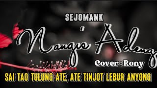 SASAK LAWAS || NANGIS ADENG || COVER : RONY