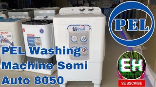 PEL Washing Machine Semi Auto 8050 Review in Urdu