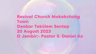 Deobar Tekülem Sentep | 20 August 2023 | O Jembir: Pastor S. Daniel Ao