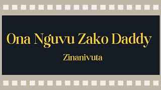 Ona Nguvu Zako Daddy Zinanivuta || Utanilinda