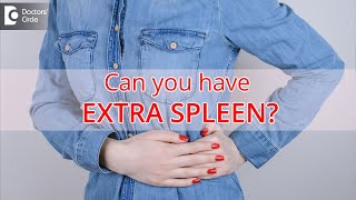 Can people have EXTRA SPLEEN? | ACCESSORY SPLEEN \u0026 Complications - Dr. Ravindra BS | Doctors' Circle