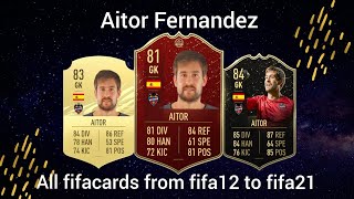 Aitor Fernandez all fifacards from fifa12 to fifa21⚽️ All cards in his career😍