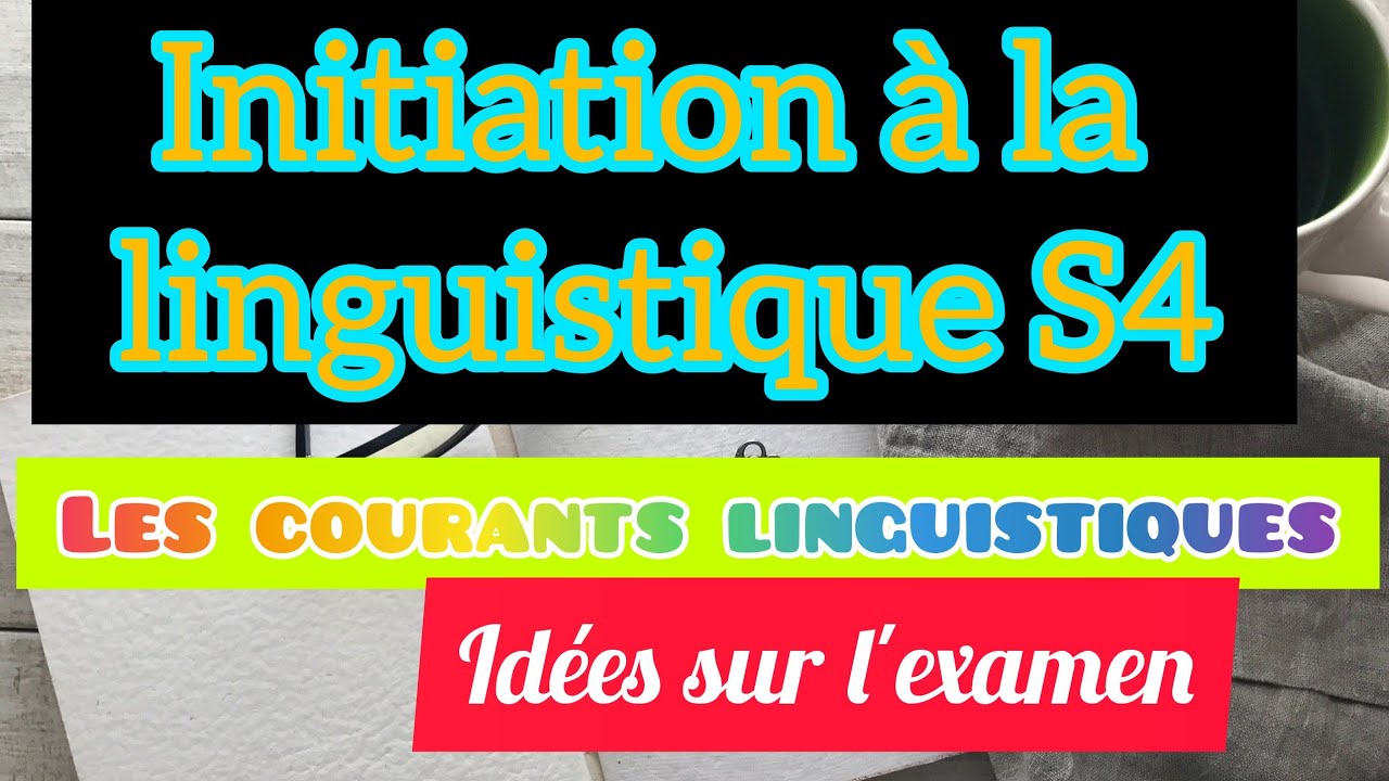 INITIATION À LA LINGUISTIQUE SEMESTRE 4: LES COURANTS LINGUISTIQUES ...