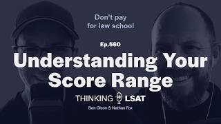 Understanding Your Score Range | Thinking LSAT, Ep. 560